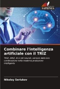Cover-Bild zum Titel 'Combinare l'intelligenza artificiale con il TRIZ' von 'Nikolay Seriukov'