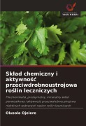 Sk¿ad chemiczny i aktywno¿¿ przeciwdrobnoustrojowa ro¿lin leczniczych - Olusola Ojelere