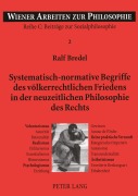 Cover-Bild zum Titel 'Systematisch-normative Begriffe des völkerrechtlichen Friedens in der neuzeitlichen Philosophie des Rechts' von 'Ralf Bredel'
