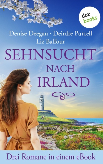 Sehnsucht nach Irland - Denise Deegan, Deirdre Purcell, Liz Balfour