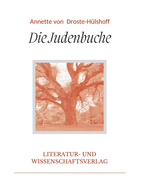 Annette von Droste-Hülshoff: Die Judenbuche. Vollständige Neuausgabe - Annette von Droste-Hülshoff