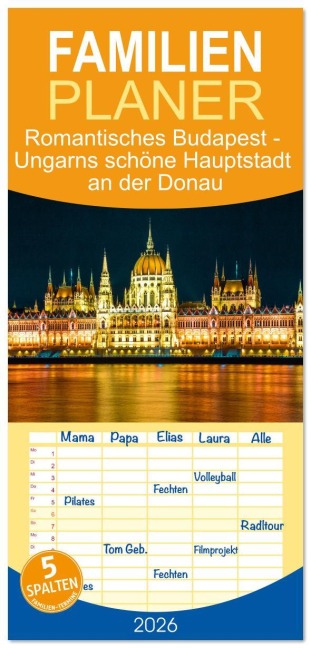 Familienplaner 2026 - Romantisches Budapest - Ungarns schöne Hauptstadt an der Donau mit 5 Spalten (Wandkalender, 21 x 45 cm) CALVENDO - Drachenkind-Fotografie Drachenkind-Fotografie
