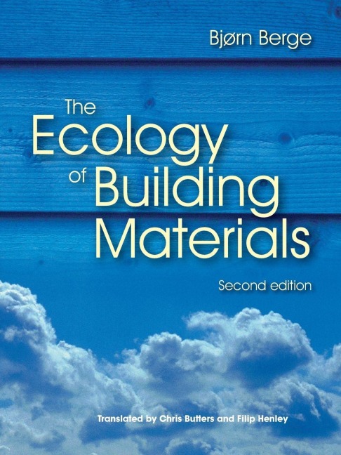 The Ecology of Building Materials - Bjorn Berge