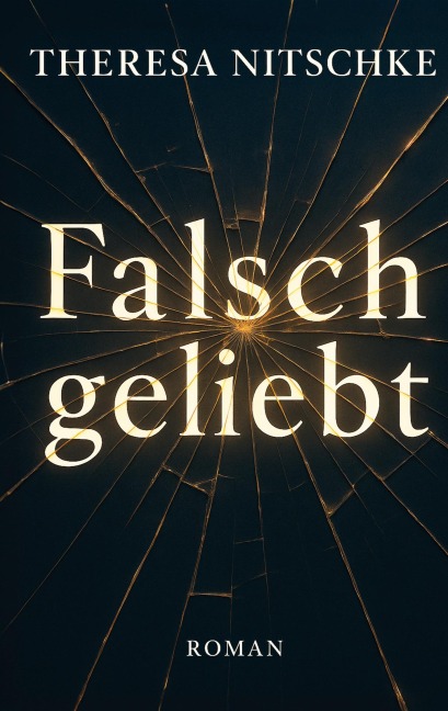 Falsch geliebt - Theresa Nitschke