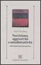 Cover-Bild zum Titel 'Narcisismo, aggressività e autodistruttività nella relazione psicoterapeutica' von 'Otto F. Kernberg'
