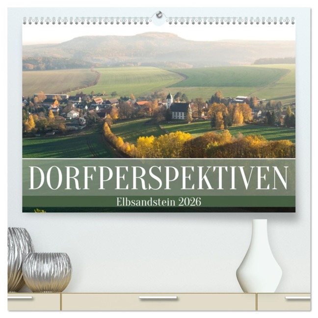 Dorfperspektiven - Elbsandstein (hochwertiger Premium Wandkalender 2026 DIN A2 quer), Kunstdruck in Hochglanz - Kevin Walther
