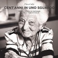 Cover-Bild zum Titel 'Cent'anni in uno sguardo. Storia e storie dei centenari del Friuli Venezia Giulia' von 'Piero Colle'