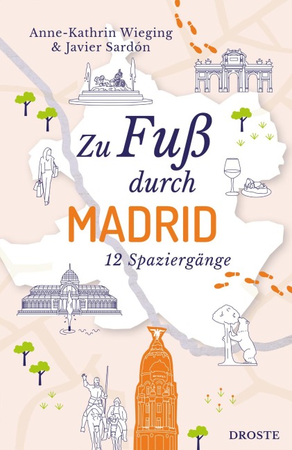 Zu Fuß durch Madrid - Javier Sardón, Anne-Kathrin Wieging