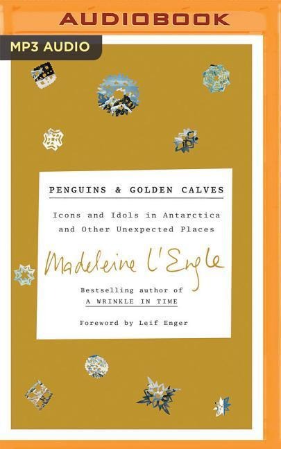 Penguins and Golden Calves - Madeleine L'Engle