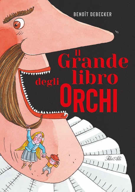 Il grande libro degli orchi - Benoit Debecker