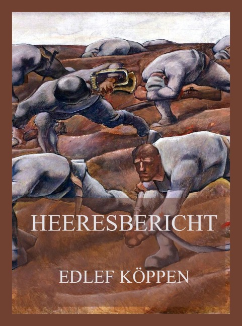 Heeresbericht - Edlef Köppen
