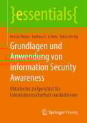 Cover-Bild zum Titel 'Grundlagen und Anwendung von Information Security Awareness' von 'Kristin Weber, Tobias Fertig, Andreas E. Schütz'