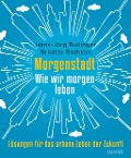 Cover-Bild zum Titel 'Morgenstadt' von 'Hans-Jörg Bullinger, Brigitte Röthlein'