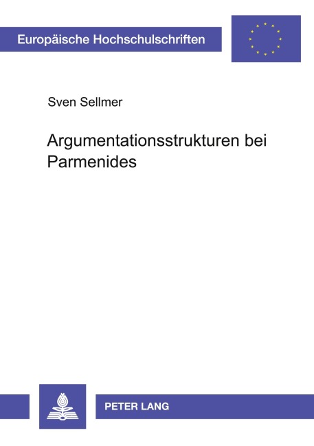 Argumentationsstrukturen bei Parmenides - Sven Sellmer