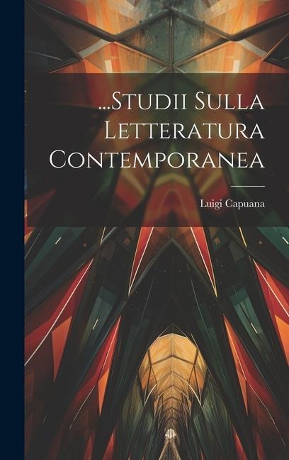 ...Studii Sulla Letteratura Contemporanea - Luigi Capuana