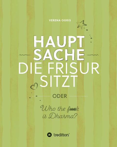 Hauptsache die Frisur sitzt - Verena Ogris