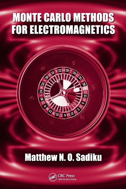Monte Carlo Methods for Electromagnetics - Matthew N. O. Sadiku
