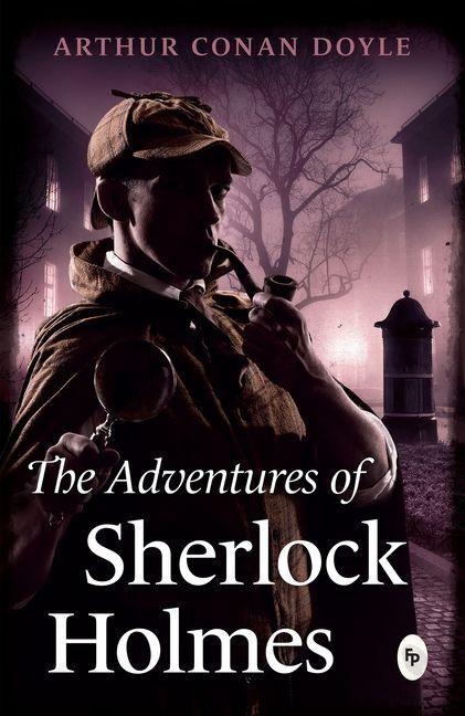 The Adventures of Sherlock Holmes - Arthur Conan Doyle