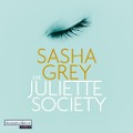 Cover-Bild zum Titel 'Die Juliette Society' von 'Sasha Grey'