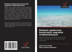 Cover-Bild zum Titel 'Badanie spo¿ecznej konstrukcji zagro¿e¿ ¿rodowiskowych' von 'Flávio Feix Pauli, Marx Prestes Barbosa'