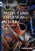 Predigt und Exegese im Atelier - Christine Wenona Hoffmann, Ann-Kathrin Knittel