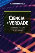 Cover-Bild zum Titel 'Ciência e Verdade: A Verdade Científica e Suas Implicações para o Ensino de Física e Ciências' von 'Marcos Serzedello'
