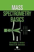 Cover-Bild zum Titel 'Mass Spectrometry Basics' von 'Christopher G. Herbert, Robert A. W. Johnstone'