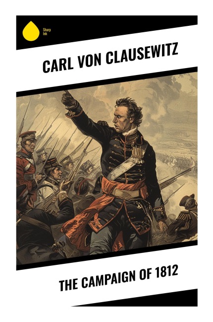 The Campaign of 1812 - Carl Clausewitz