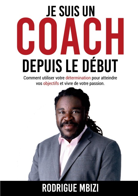 Je suis un COACH depuis le début - Rodrigue Mbizi