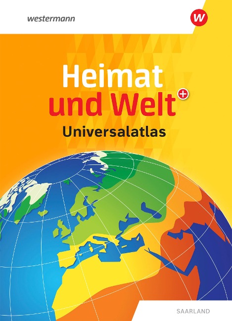 Heimat und Welt Universalatlas. Aktuelle Ausgabe Saarland - 