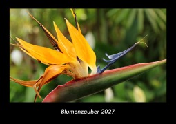Cover-Bild zum Titel 'Blumenzauber 2027 Fotokalender DIN A3' von 'Tobias Becker'