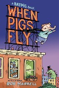 Batpig: When Pigs Fly - Rob Harrell