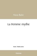 Cover-Bild zum Titel 'La Femme mythe' von 'Nora Bahir'
