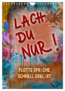 Cover-Bild zum Titel 'Lach du nur! - Flotte Sprüche schnell erklärt (Wandkalender 2026 DIN A4 hoch), CALVENDO Monatskalender' von 'Christine B-B Müller'