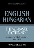 Cover-Bild zum Titel 'Theme-based dictionary British English-Hungarian - 5000 words' von 'Andrey Taranov'