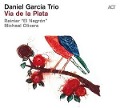 Cover-Bild zum Titel 'Via De La Plata' von 'Daniel Trio Garcia'