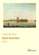Cover-Bild zum Titel 'Nach Amerika!' von 'Friedrich Gerstäcker'