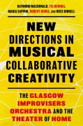 Cover-Bild zum Titel 'New Directions in Musical Collaborative Creativity' von 'Raymond Macdonald, Ross Birrell, Tia Denora, Robert Burke, Maria Sappho'