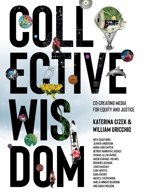 Collective Wisdom - Katerina Cizek, William Uricchio