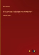Cover-Bild zum Titel 'Die Scholastik des späteren Mittelalters' von 'Karl Werner'