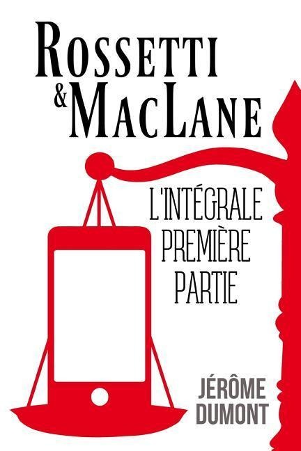 Rossetti & MacLane, l'integrale, 1 - Jerome Dumont