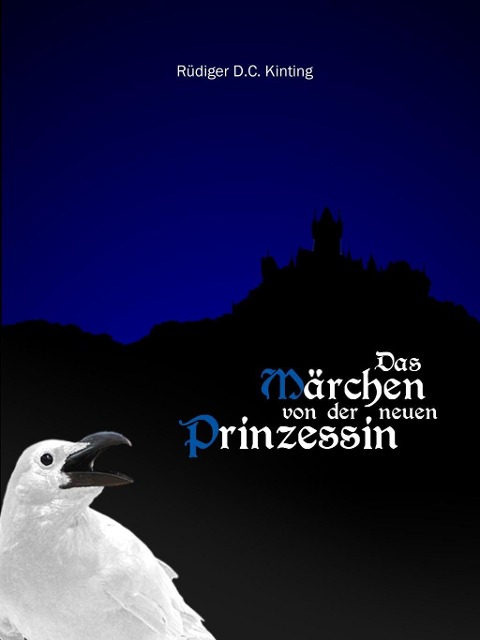 Das Märchen von der neuen Prinzessin - Rüdiger D. C. Kinting