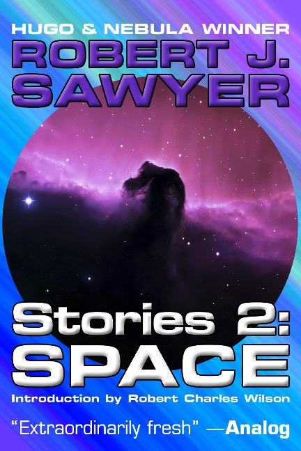 Space (Complete Short Fiction, #2) - Robert J. Sawyer