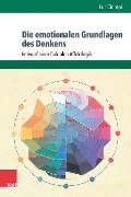 Cover-Bild zum Titel 'Die emotionalen Grundlagen des Denkens' von 'Luc Ciompi'