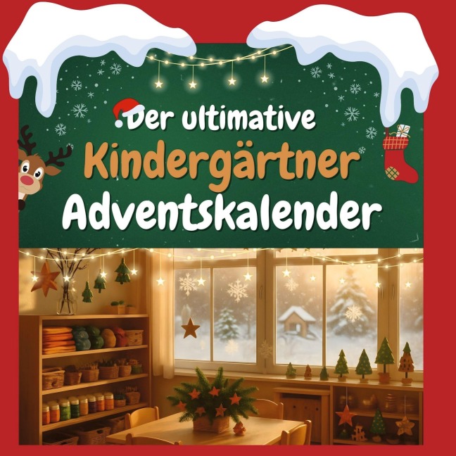 Der ultimative Kindergärtner-Adventskalender - Aaron Keller