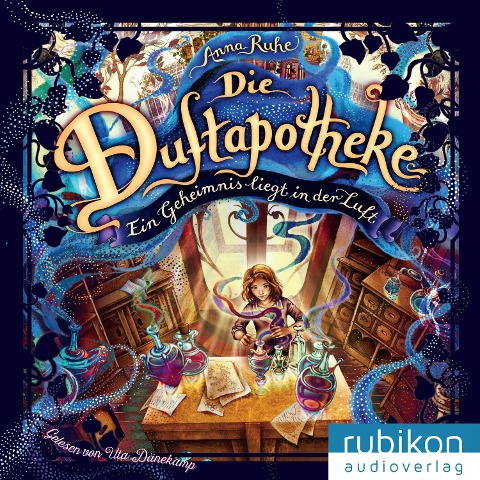 Ein Geheimnis liegt in der Luft - Die Duftapotheke, Teil 1 - Anna Ruhe