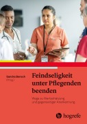 Cover-Bild zum Titel 'Feindseligkeit unter Pflegenden beenden' von ''
