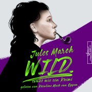 Cover-Bild zum Titel 'WILD. ¿ Sowas wie ein Krimi' von 'Jules March'