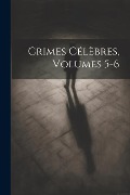 Cover-Bild zum Titel 'Crimes Célèbres, Volumes 5-6' von 'Anonymous'