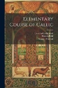 Elementary Course of Gaelic - Norman Macleod, Duncan Reid, Comunn Gaidhealach